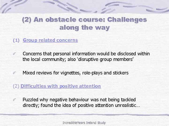 (2) An obstacle course: Challenges along the way (1) Group related concerns Concerns that