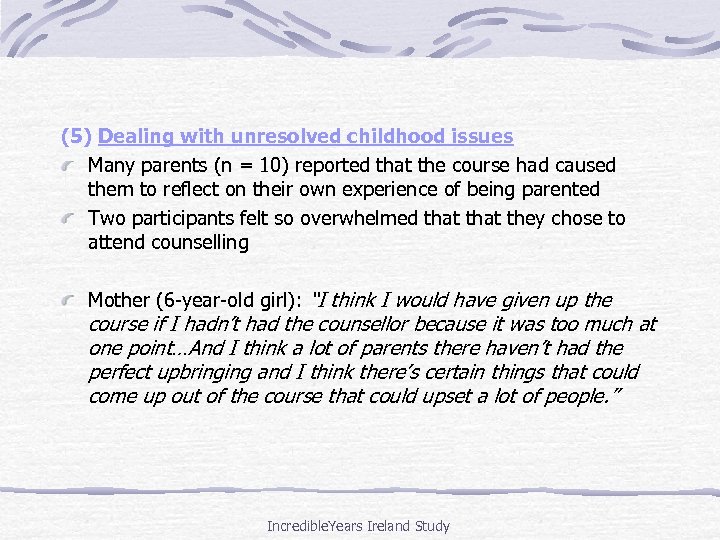 (5) Dealing with unresolved childhood issues Many parents (n = 10) reported that the