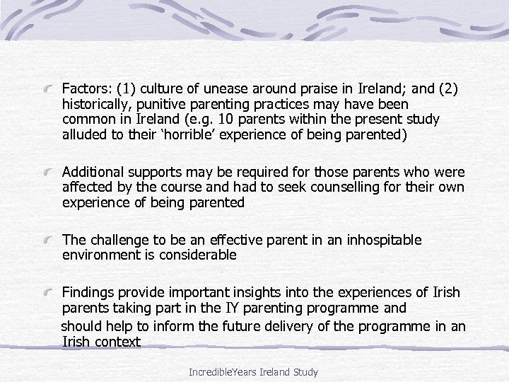 Factors: (1) culture of unease around praise in Ireland; and (2) historically, punitive parenting