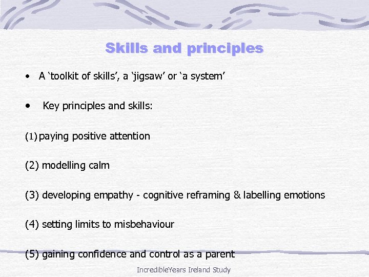 Skills and principles • A ‘toolkit of skills’, a ‘jigsaw’ or ‘a system’ •