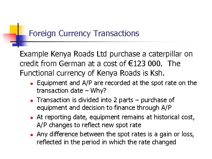 Foreign Currency Transactions Example Kenya Roads Ltd purchase a caterpillar on credit from German