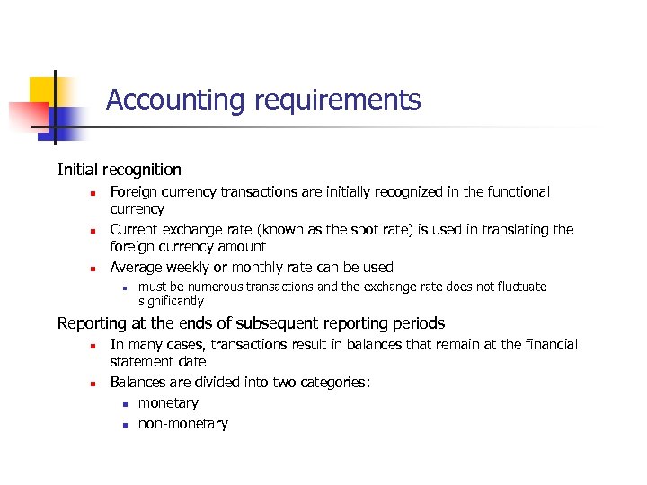 Accounting requirements Initial recognition n Foreign currency transactions are initially recognized in the functional