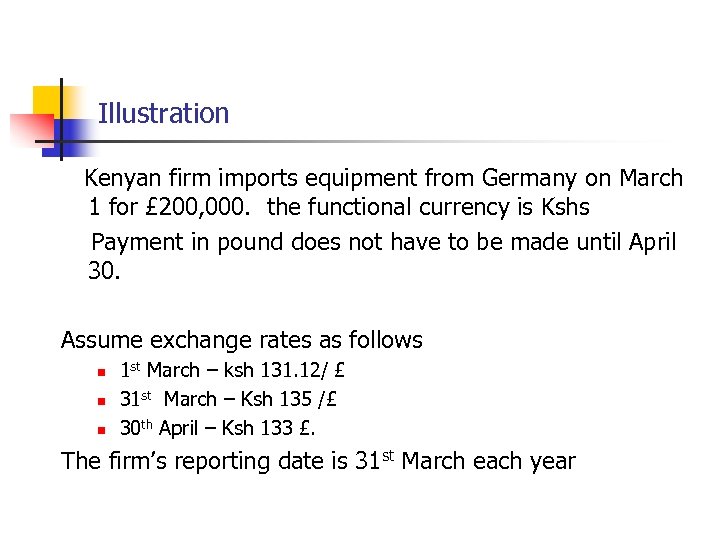 Illustration Kenyan firm imports equipment from Germany on March 1 for £ 200, 000.