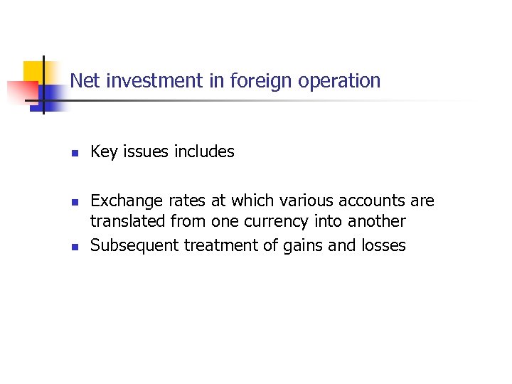 Net investment in foreign operation n Key issues includes Exchange rates at which various