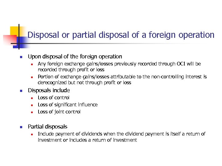 Disposal or partial disposal of a foreign operation n Upon disposal of the foreign