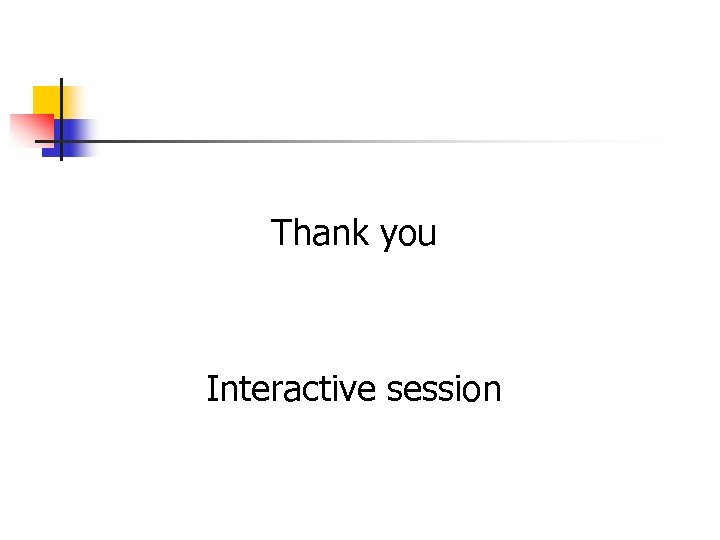 Thank you Interactive session 