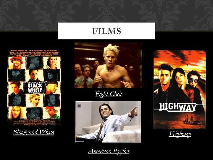 FILMS Fight Club Black and White Highway American Psycho 