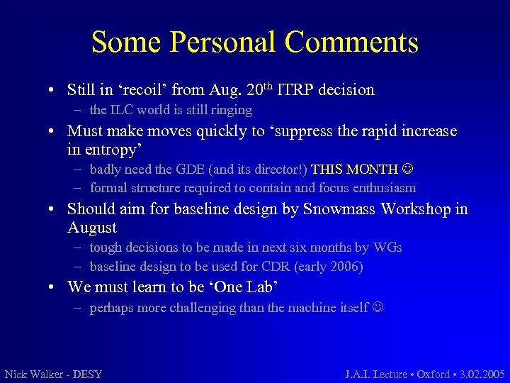 Some Personal Comments • Still in ‘recoil’ from Aug. 20 th ITRP decision –