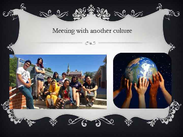 Meeting with another culture 