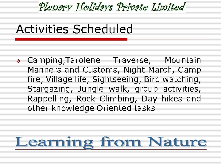 Activities Scheduled v Camping, Tarolene Traverse, Mountain Manners and Customs, Night March, Camp fire,