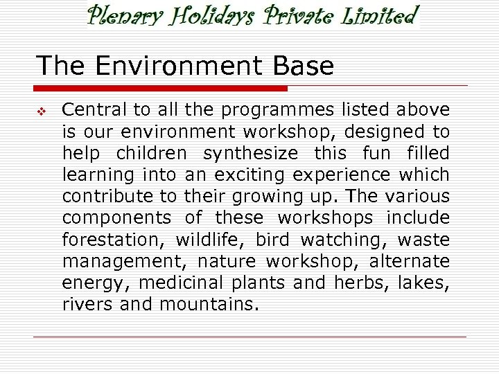 The Environment Base v Central to all the programmes listed above is our environment