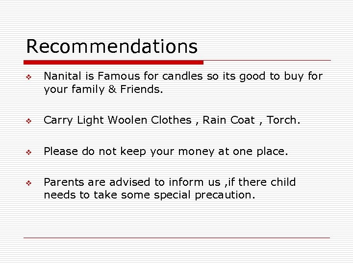 Recommendations v Nanital is Famous for candles so its good to buy for your