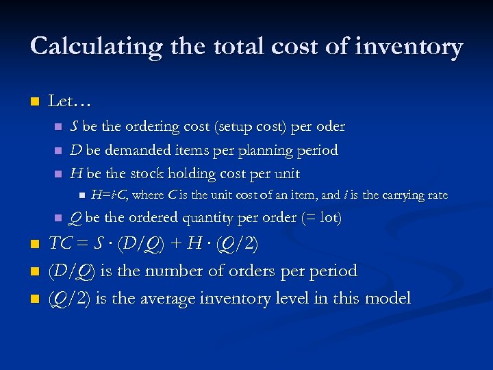 Calculating the total cost of inventory n Let… n n n S be the