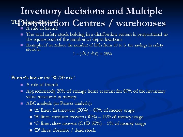 Inventory decisions and Multiple The ‘square root law’: Distribution Centres / warehouses A rule