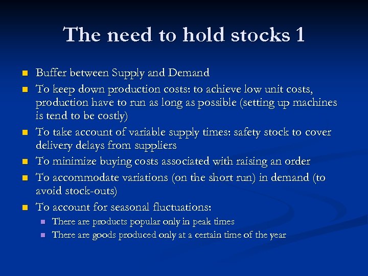 The need to hold stocks 1 n n n Buffer between Supply and Demand