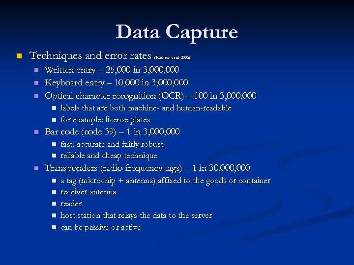 Data Capture n Techniques and error rates n n n Written entry – 25,