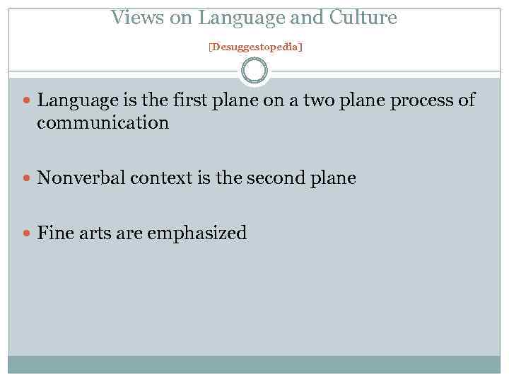 Views on Language and Culture [Desuggestopedia] Language is the first plane on a two