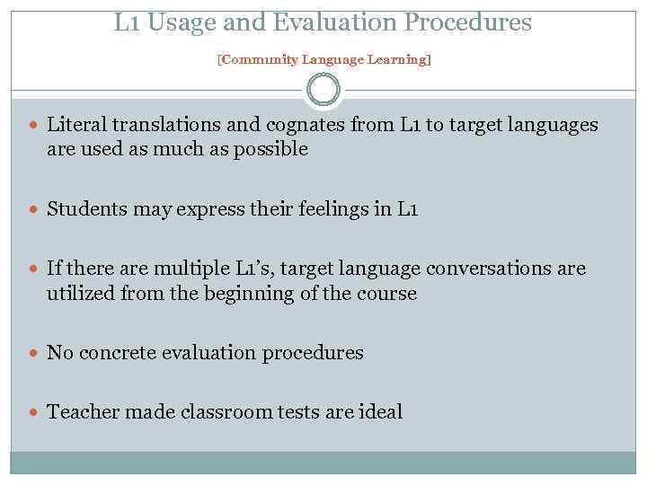 L 1 Usage and Evaluation Procedures [Community Language Learning] Literal translations and cognates from