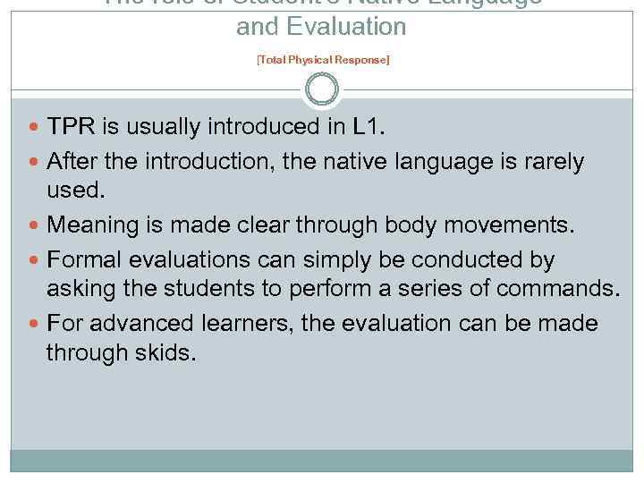 The role of Student’s Native Language and Evaluation [Total Physical Response] TPR is usually