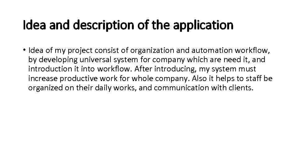 Idea and description of the application • Idea of my project consist of organization