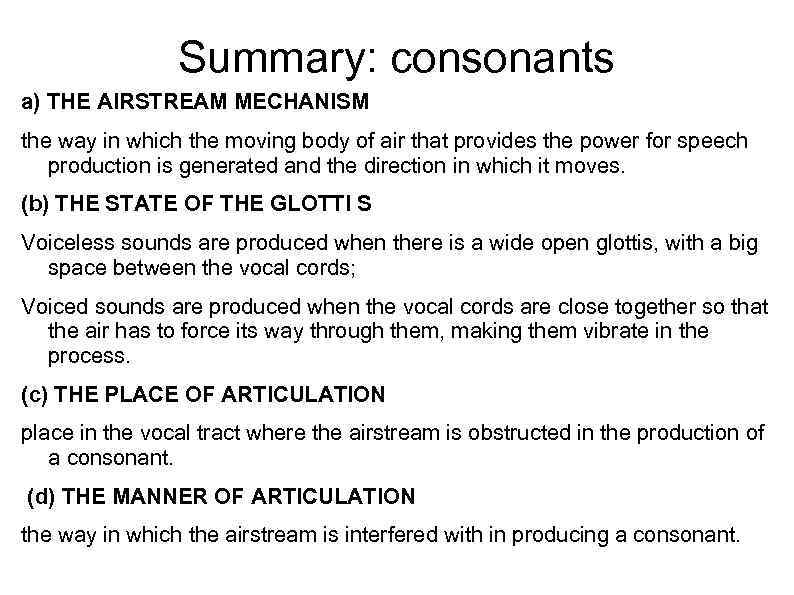 Summary: consonants a) THE AIRSTREAM MECHANISM the way in which the moving body of