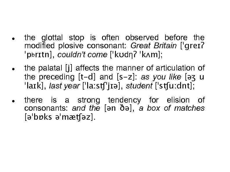  the glottal stop is often observed before the modified plosive consonant: Great Britain