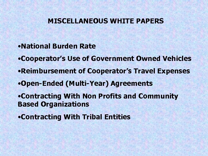 MISCELLANEOUS WHITE PAPERS • National Burden Rate • Cooperator’s Use of Government Owned Vehicles