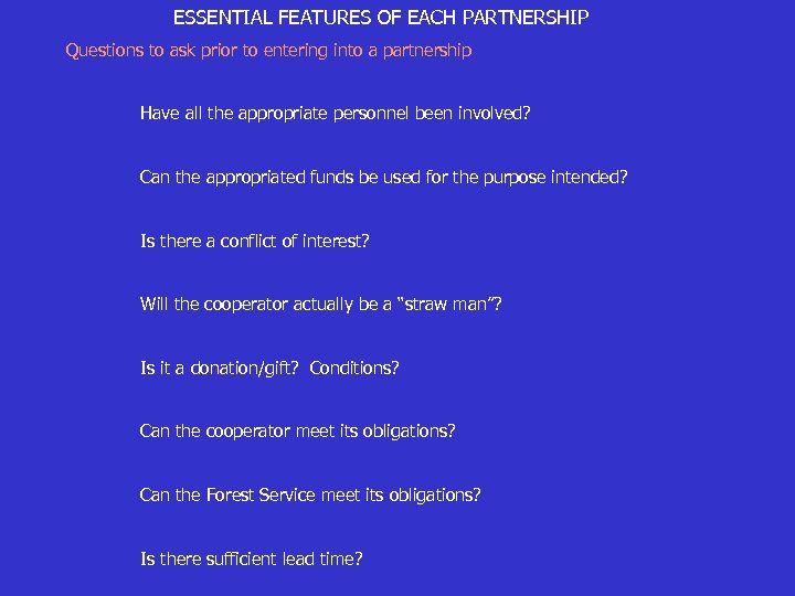 ESSENTIAL FEATURES OF EACH PARTNERSHIP Questions to ask prior to entering into a partnership