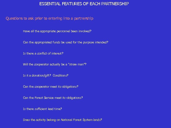 ESSENTIAL FEATURES OF EACH PARTNERSHIP Questions to ask prior to entering into a partnership