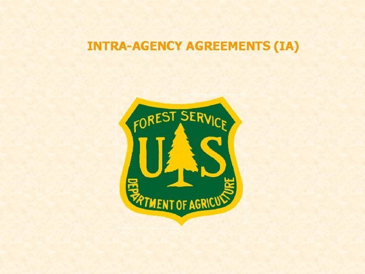 INTRA-AGENCY AGREEMENTS (IA) 