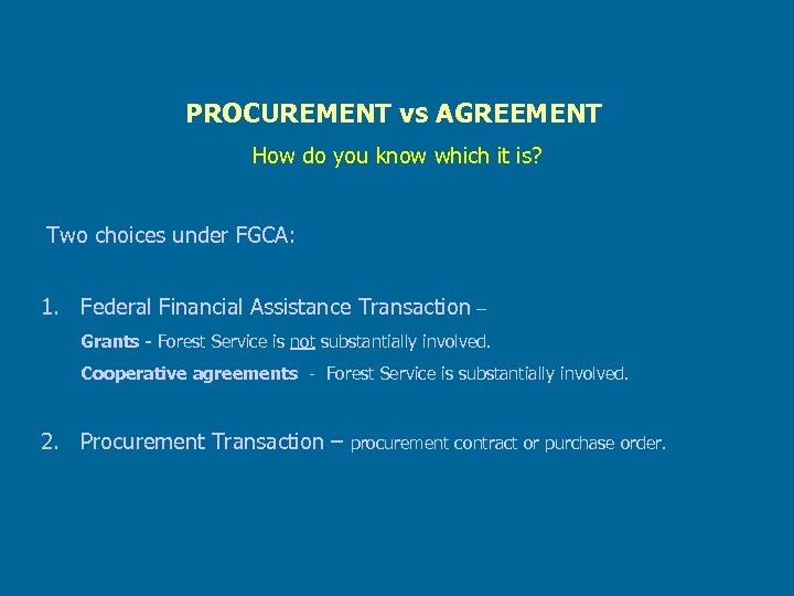 PROCUREMENT vs AGREEMENT How do you know which it is? Two choices under FGCA: