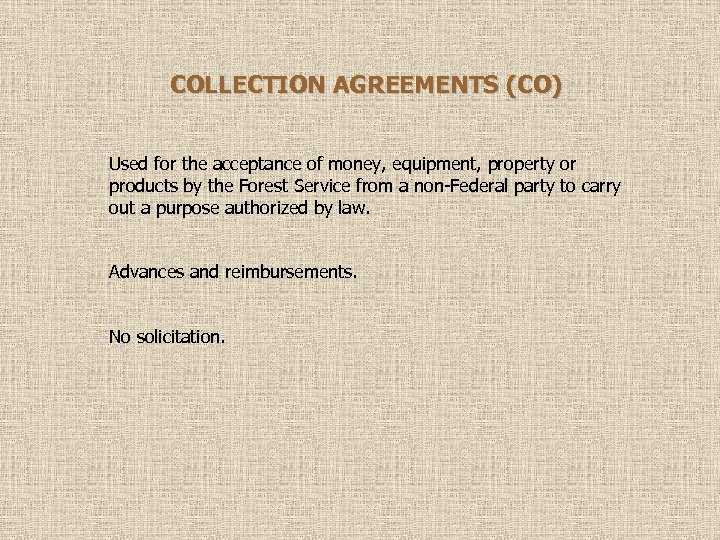 COLLECTION AGREEMENTS (CO) Used for the acceptance of money, equipment, property or products by