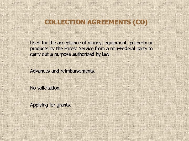 COLLECTION AGREEMENTS (CO) Used for the acceptance of money, equipment, property or products by