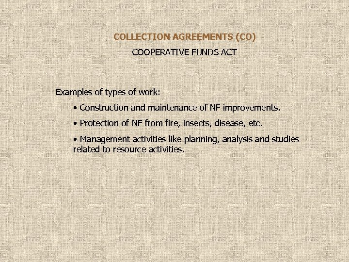 COLLECTION AGREEMENTS (CO) COOPERATIVE FUNDS ACT Examples of types of work: • Construction and