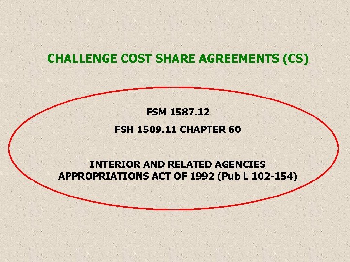 CHALLENGE COST SHARE AGREEMENTS (CS) FSM 1587. 12 FSH 1509. 11 CHAPTER 60 INTERIOR