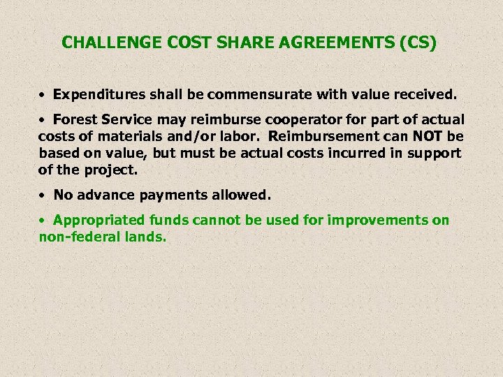 CHALLENGE COST SHARE AGREEMENTS (CS) • Expenditures shall be commensurate with value received. •