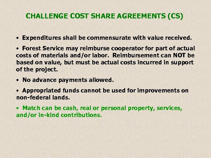 CHALLENGE COST SHARE AGREEMENTS (CS) • Expenditures shall be commensurate with value received. •