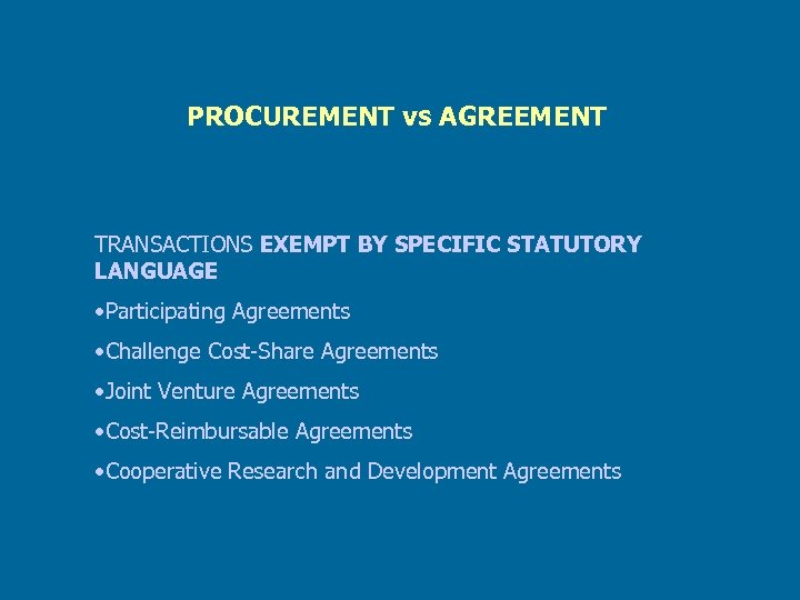 PROCUREMENT vs AGREEMENT TRANSACTIONS EXEMPT BY SPECIFIC STATUTORY LANGUAGE • Participating Agreements • Challenge