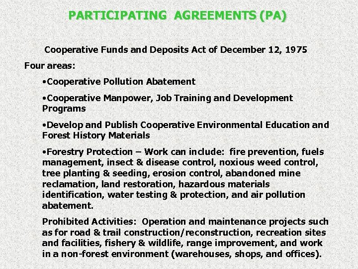 PARTICIPATING AGREEMENTS (PA) Cooperative Funds and Deposits Act of December 12, 1975 Four areas: