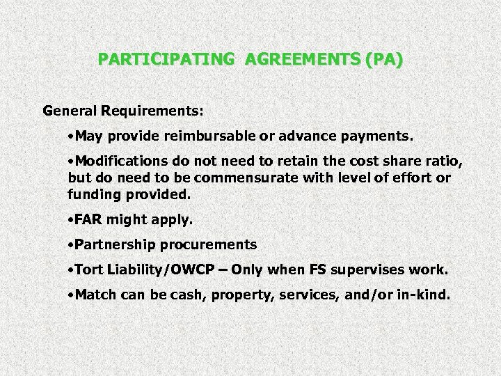 PARTICIPATING AGREEMENTS (PA) General Requirements: • May provide reimbursable or advance payments. • Modifications