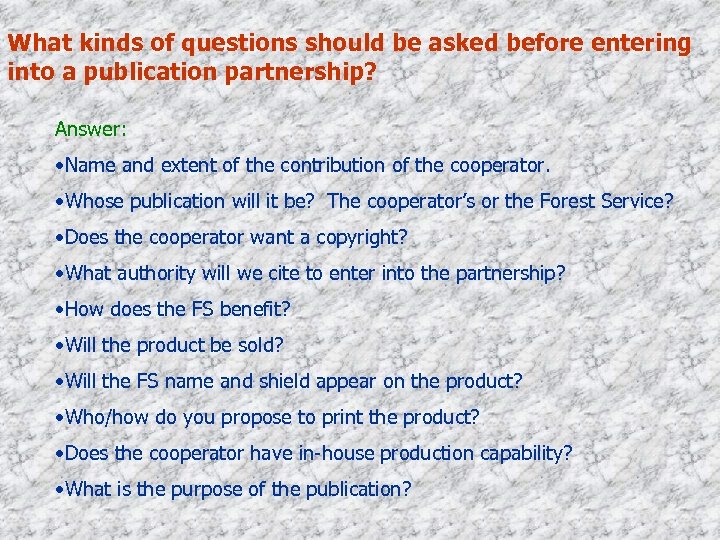 What kinds of questions should be asked before entering into a publication partnership? Answer: