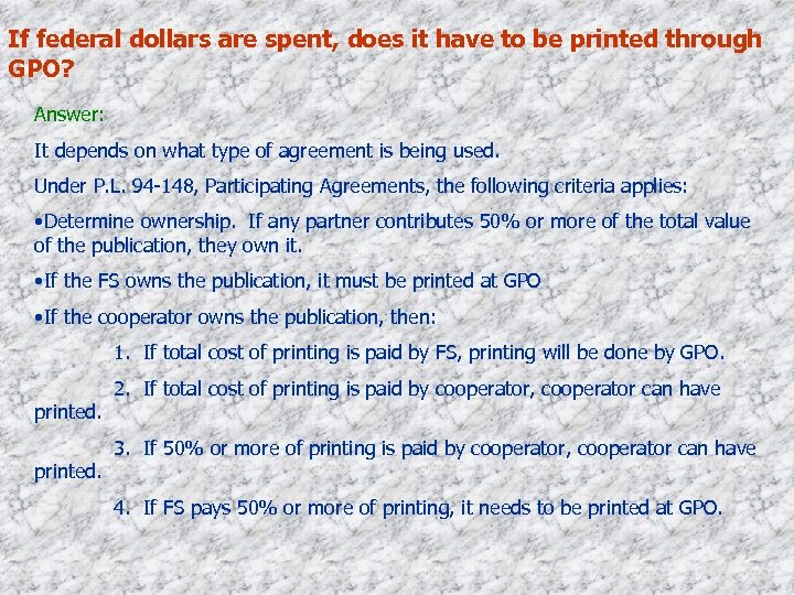 If federal dollars are spent, does it have to be printed through GPO? Answer: