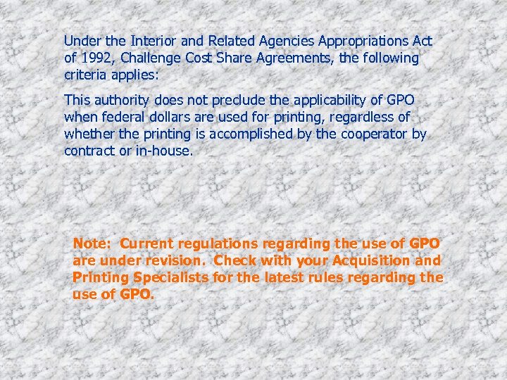 Under the Interior and Related Agencies Appropriations Act of 1992, Challenge Cost Share Agreements,