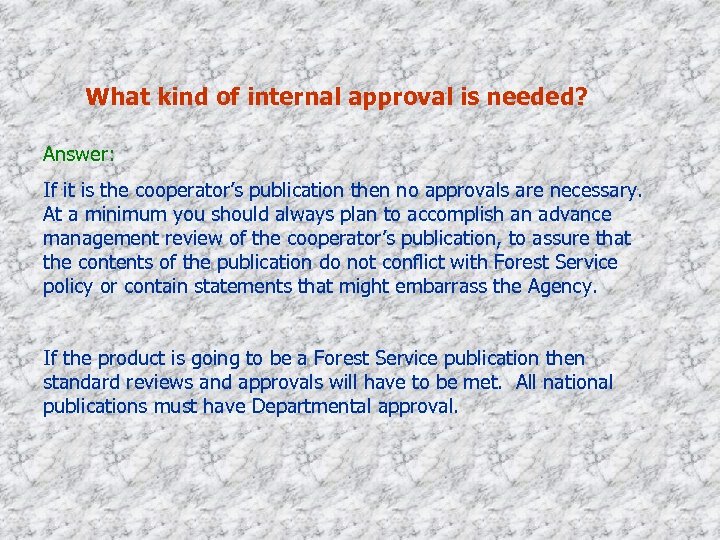 What kind of internal approval is needed? Answer: If it is the cooperator’s publication