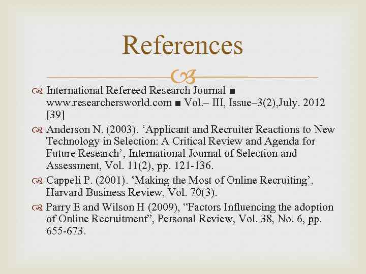 References Journal ■ International Refereed Research www. researchersworld. com ■ Vol. – III, Issue–