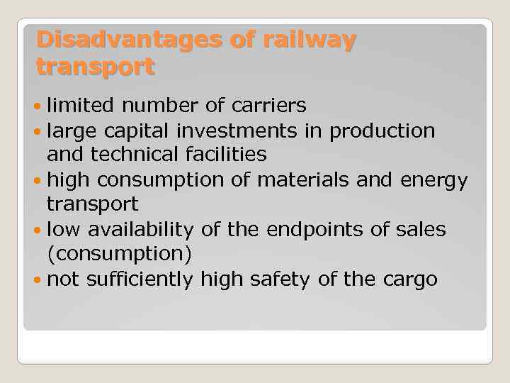 Disadvantages of railway transport limited number of carriers large capital investments in production and