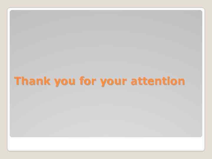 Thank you for your attention 