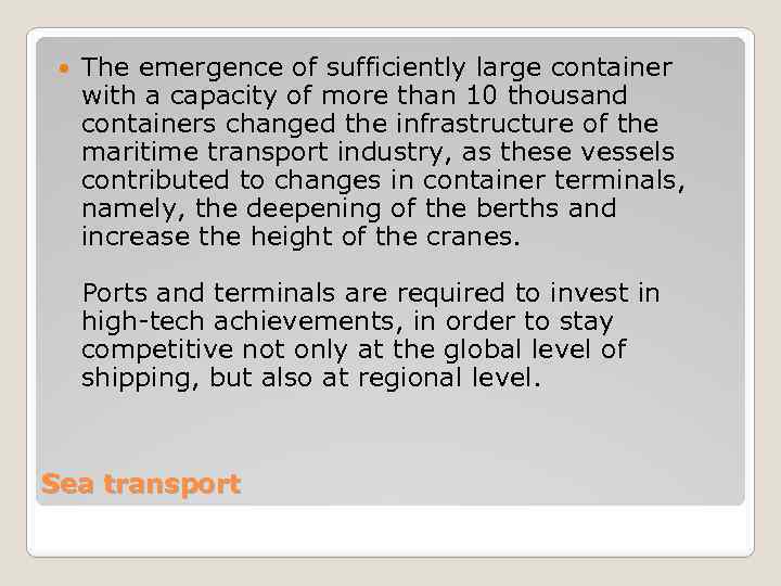  The emergence of sufficiently large container with a capacity of more than 10