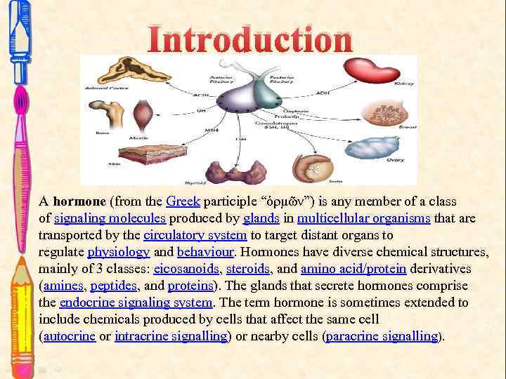 Introduction A hormone (from the Greek participle “ὁρμῶν”) is any member of a class
