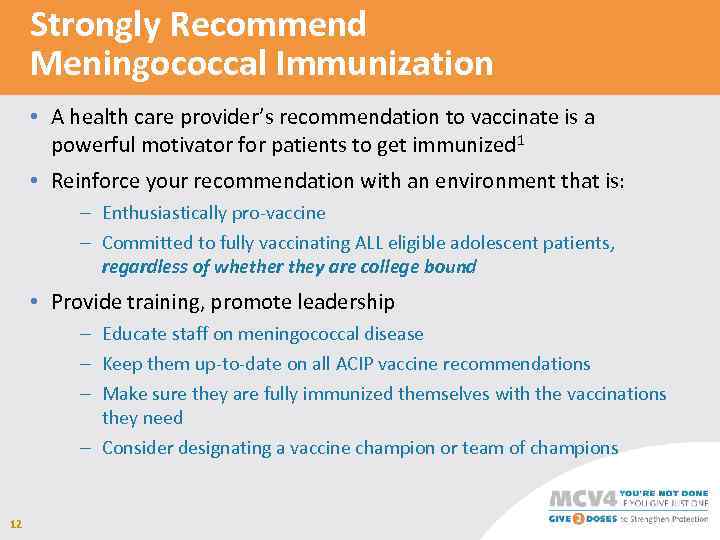 Strongly Recommend Meningococcal Immunization • A health care provider’s recommendation to vaccinate is a